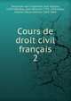 Cours de droit civil franais. 2, Zachariae von Lingenthal, Karl Salomo, 1769-1843,Rau, Karl Heinrich, 1792-1870,Aubry, Charles Marie Antoine, 1803-1883 