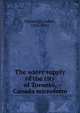 The water supply of the city of Toronto, Canada microform, Mansergh, James, 1834-1905 