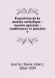 Exposition de la morale catholique : morale spciale : confrences et petraite. 9, Janvier, Marie Albert, 1860-1939 
