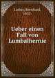 Ueber einen Fall von Lumbalhernie, Lieber, Bernhard, 1853- 