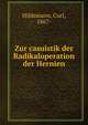 Zur casuistik der Radikaloperation der Hernien, Hildemann, Curt, 1867- 