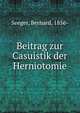 Beitrag zur Casuistik der Herniotomie, Seeger, Berhard, 1856- 