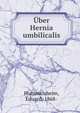 Uber Hernia umbilicalis, Hummelsheim, Eduard, 1868- 
