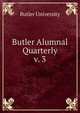 Butler Alumnal Quarterly. v. 3, Butler University 