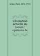 L'?volution actuelle du roman : opinions de, Acker, Paul, 1874-1915 