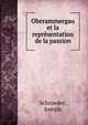 Oberammergau et la representation de la passion, Schroeder, Joseph 