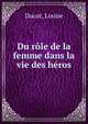 Du role de la femme dans la vie des heros, Ducot, Louise 