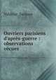 Ouvriers parisiens d'apr?s-guerre : observations v?cues, Valdour, Jacques 