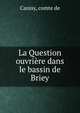 La Question ouvriere dans le bassin de Briey, Canisy, comte de 