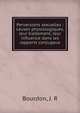 Perversions sexuelles : causes physiologiques, leur traitement, leur influence dans les rapports conjugaux, Bourdon, J. R 