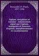 Opium, morphine et coca?ne : intoxication aigu? par l'opium, mangeurs et fumeurs d'opium, morphinomanes et coca?nomanes, Brouardel, P. (Paul), 1837-1906 