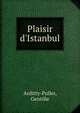 Plaisir d'Istanbul, Arditty-Puller, Gentille 