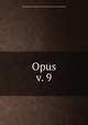 Opus. v. 9, Undergraduate Students of the Arthur Jordan Conservatory of Music 
