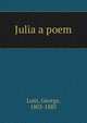 Julia a poem, Lunt, George, 1803-1885 
