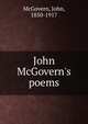 John McGovern's poems, McGovern, John, 1850-1917 