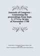 Journals of Congress : Containing the proceedings from Sept. 5, 1774 to 3d day of November 1788 .. 9, United States. Continental Congress,Adams, John, 1735-1826, former owner,Boston Public Library (John Adams Library) 