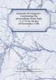 Journals of Congress : Containing the proceedings from Sept. 5, 1774 to 3d day of November 1788 .. 7, United States. Continental Congress,Adams, John, 1735-1826, former owner,Boston Public Library (John Adams Library) 