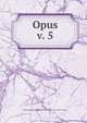 Opus. v. 5, Undergraduate Students of the Arthur Jordan Conservatory of Music 