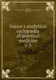 Sajous's analytical cyclop?dia of practical medicine, Sajous, Charles E. de M. (Charles Eucharist de Medicis), 1852-1929 
