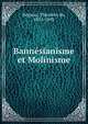 Bannesianisme et Molinisme, R?gnon, Th?odore de, 1831-1893 