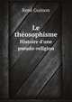 Le thosophisme. Histoire d`une pseudo-religion, Ren? Gu?non 