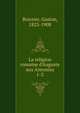 La religion romaine d'Auguste aux Antonins, Gaston Boissier 