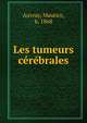 Les tumeurs cerebrales, Auvray, Maurice, b. 1868 