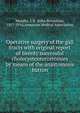 Operative surgery of the gall tracts with original report of twenty successful cholecystenterostomies by means of the anastomosis button, Murphy, J. B. (John Benjamin), 1857-1916,American Medical Association 