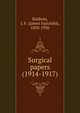 Surgical papers (1914-1917), Baldwin, J. F. (James Fairchild), 1850-1936 