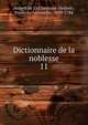 Dictionnaire de la noblesse. Tome 11, Aubert de La Chesnaye-Desbois, Fran?ois-Alexandre, 1699-1784 