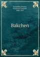 Bakchen, Euripides,Sch?ne, Friedrich Gottlieb, 1806-1857 