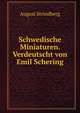 Schwedische Miniaturen. Verdeutscht von Emil Schering, August Strindberg 