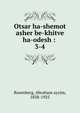 Otsar ha-shemot asher be-khitve ha-odesh : .. 3-4, Rosenberg, Abraham ayyim, 1838-1925 