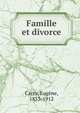 Famille et divorce, Carry, Eug?ne, 1853-1912 