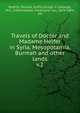 Travels of Doctor and Madame Helfer in Syria, Mesopotamia, Burmah and other lands. v.2, Nostitz, Pauline, Gr?fin,Sturge, G. (George), Mrs., tr,Hochstetter, Ferdinand von, 1829-1884, ed 