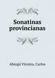 Sonatinas provincianas, Abreg? Virreira, Carlos 