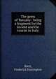 The gems of Tuscany : being a fragment for the invalid and the tourist in Italy, Brett, Frederick Harrington 