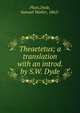 Theaetetus; a translation with an introd. by S.W. Dyde, Plato,Dyde, Samuel Walter, 1862- 