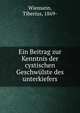 Ein Beitrag zur Kenntnis der cystischen Geschwulste des unterkiefers, Wiemann, Tiberius, 1869- 