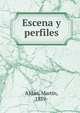 Escena y perfiles, Aldao, Mart?n, 1879- 