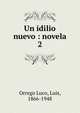 Un idilio nuevo : novela. 2, Orrego Luco, Luis, 1866-1948 