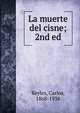 La muerte del cisne; 2nd ed., Reyles, Carlos, 1868-1938 