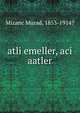 atli emeller, aci aatler, Mizanc Murad, 1853-1914? 