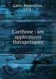 L'aethone : ses applications th?rapetiques, Carr?, Maximilien, 1878- 