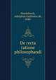 De recta ratione philosophandi, Heydebreck, Adolphus Guilemus de, 1840- 