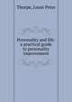 Personality and life: a practical guide to personality improvement, Thorpe, Louis Peter 