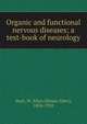 Organic and functional nervous diseases; a text-book of neurology, Starr, M. Allen (Moses Allen), 1854-1932 