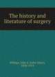 The history and literature of surgery, Billings, John S. (John Shaw), 1838-1913 