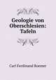 Geologie von Oberschlesien: Tafeln, Carl Ferdinand Roemer 