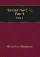 Theater-Novellen. Part 1, Michaelson, Herrmann 